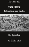 Tom Horn. Regierungsscout unter Apachen. Eine Ehre