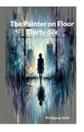The Painter on Floor Thirty-Six