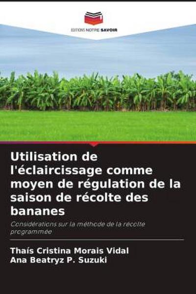 Utilisation de l’éclaircissage comme moyen de régulation de la saison de récolte des bananes
