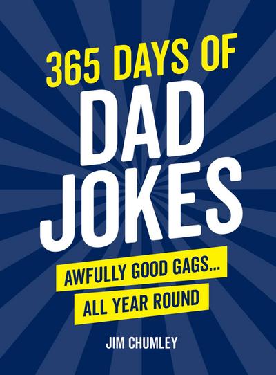 Chumley, J: 365 Days of Dad Jokes