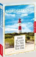 1000 Places-Regioführer Nordseeküste: Regioführer spezial (1000 Places To See Before You Die)