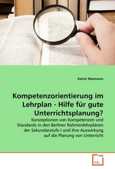 Kompetenzorientierung im Lehrplan - Hilfe für gute Unterrichtsplanung?