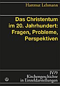 Das Christentum im 20. Jahrhundert: Fragen, Probleme, Perspektiven