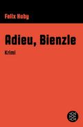 Adieu, Bienzle von Felix Huby | Ebook