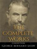 George Bernard Shaw: The Complete Works