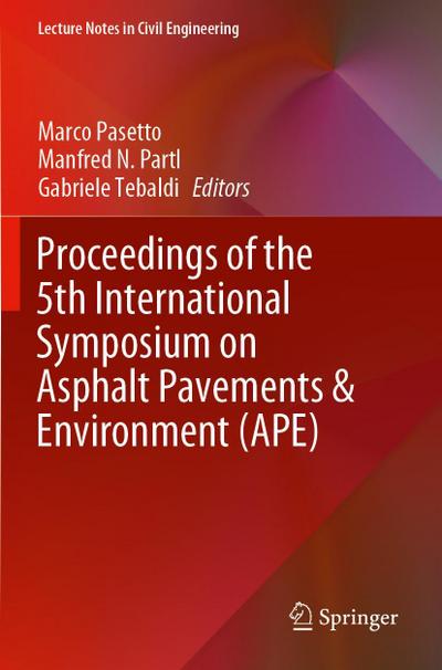 Proceedings of the 5th International Symposium on Asphalt Pavements & Environment (APE)