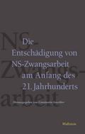 Die Entschädigung von NS-Zwangsarbeit am Anfang des 21. Jahrhunderts