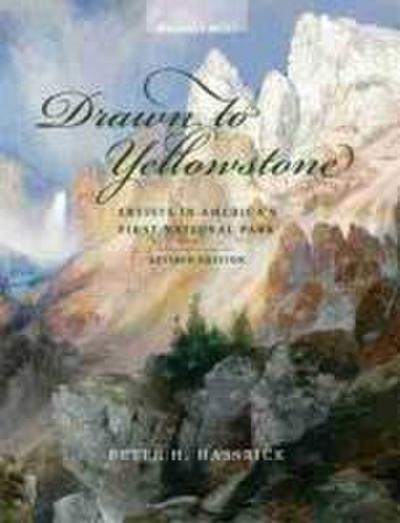 Drawn to Yellowstone: Artists in America’s First National Park