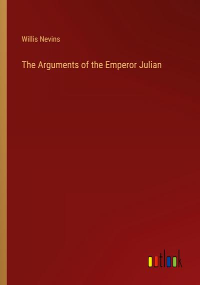 The Arguments of the Emperor Julian