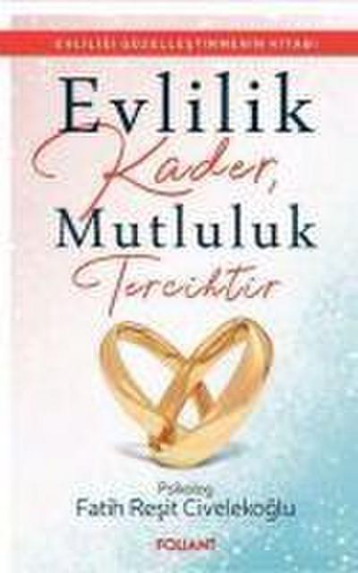 Evlilik Kader, Mutluluk Tercihtir
