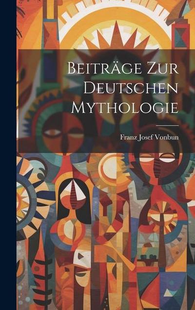 Beiträge zur Deutschen Mythologie