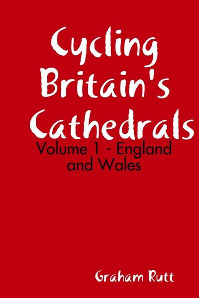 Cycling Britain’s Cathedrals Volume 1