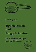 Jagdmethoden und Fanggeheimnisse