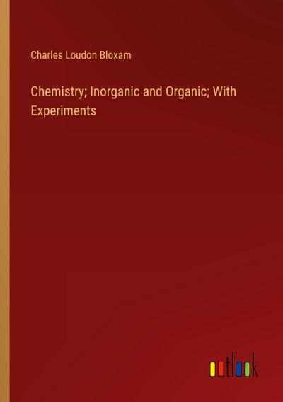 Chemistry; Inorganic and Organic; With Experiments