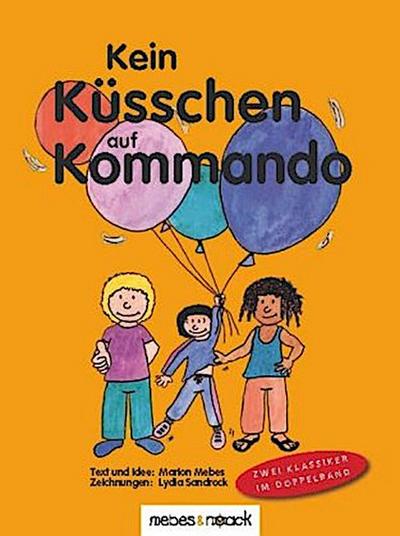 Kein Küsschen auf Kommando / Kein Anfassen auf Kommando