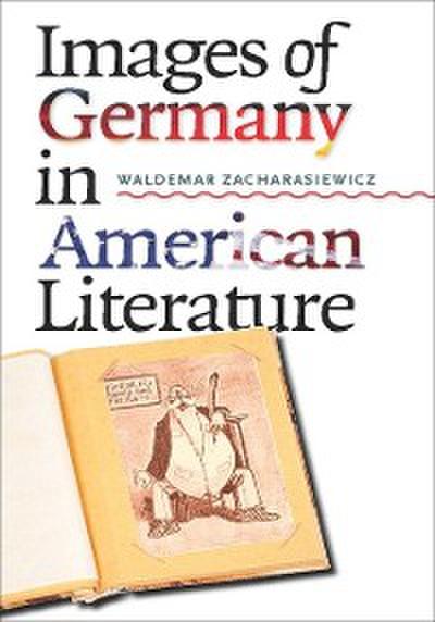 Images of Germany in American Literature