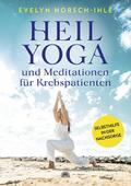 Heilyoga und Meditationen für Krebspatienten