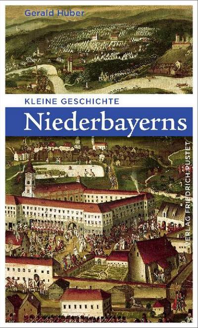 Kleine Geschichte Niederbayerns 
