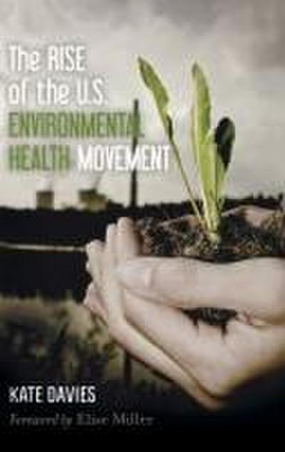 Rise of the U.S. Environmental Health Movement