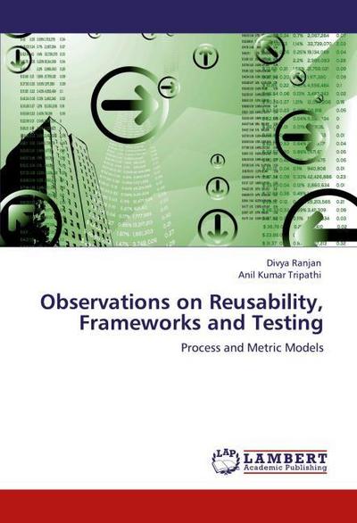 Observations on Reusability, Frameworks and Testing