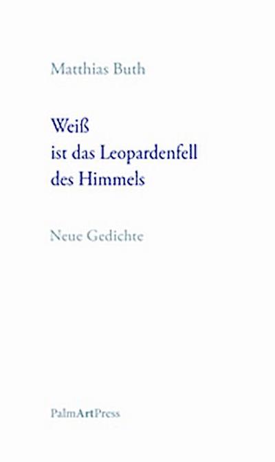 Weiß ist das Leopardenfell des Himmels