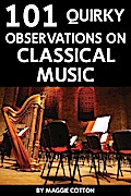 101 Quirky Observations on Classical Music