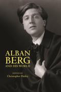 Alban Berg and His World (The Bard Music Festival)