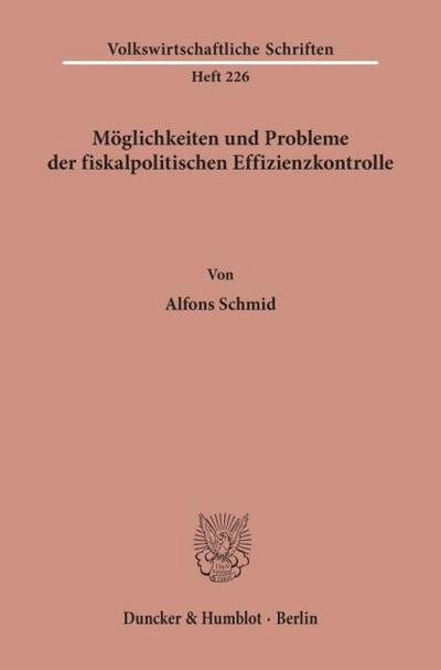 Möglichkeiten und Probleme der fiskalpolitischen Effizienzkontrolle.