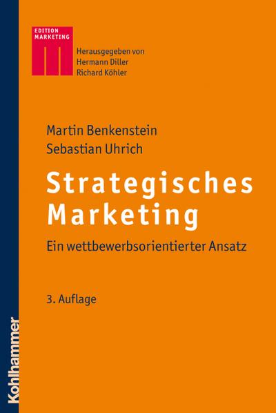 Strategisches Marketing: Ein wettbewerbsorientierter Ansatz (Kohlhammer Edition Marketing)