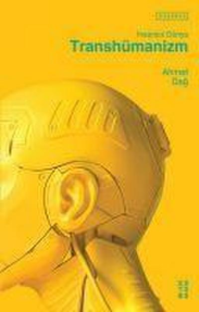 Transhümanizm - Insansiz Dünya