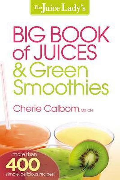 The Juice Lady’s Big Book of Juices & Green Smoothies