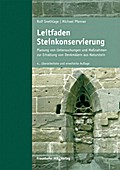 Leitfaden Steinkonservierung.: Planung von Untersuchungen und Maßnahmen zur Erhaltung von Denkmälern aus Naturstein.