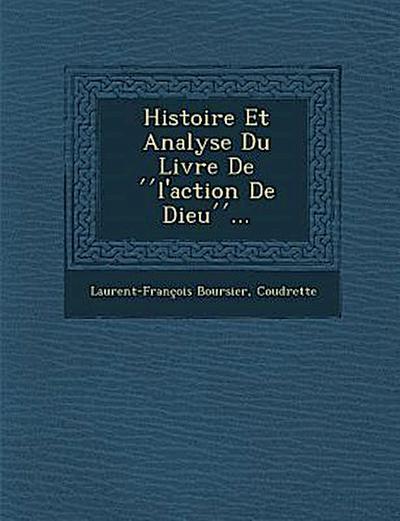 Histoire Et Analyse Du Livre de L’Action de Dieu ...