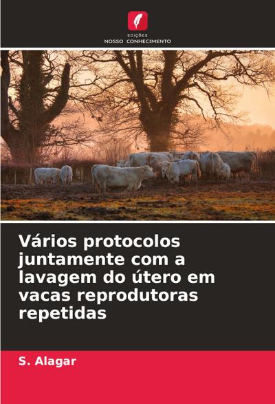 Vários protocolos juntamente com a lavagem do útero em vacas reprodutoras repetidas