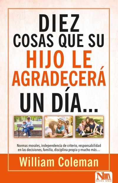 10 Cosas Que Su Hijo Le Agradecerá...Un Día