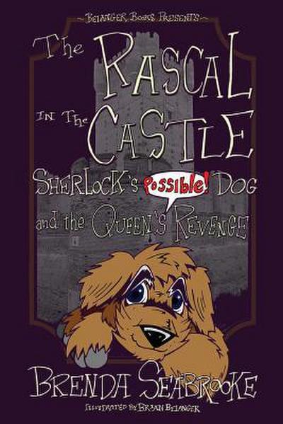 The Rascal in the Castle: Sherlock’s Possible! Dog and the Queen’s Revenge