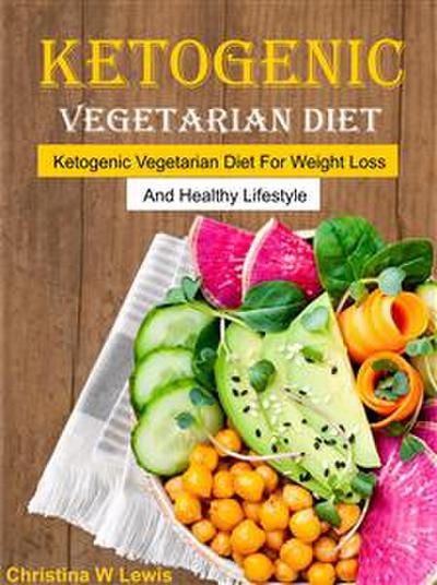 Ketogenic Vegetarian Cookbook