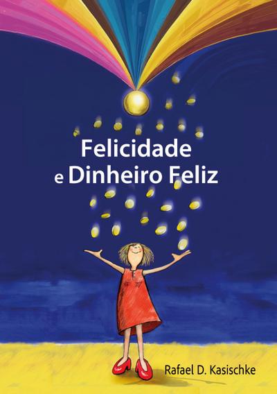 Felicidade e Dinheiro Feliz