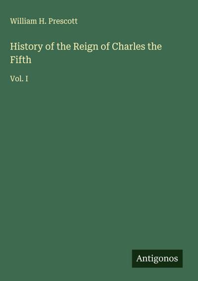 History of the Reign of Charles the Fifth