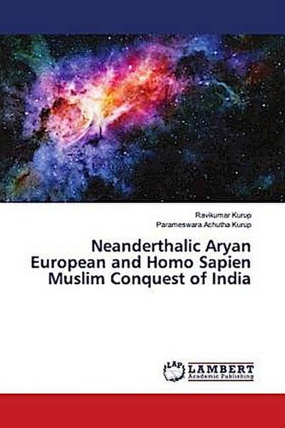Neanderthalic Aryan European and Homo Sapien Muslim Conquest of India