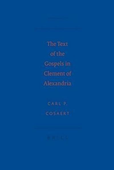 The Text of the Gospels in Clement of Alexandria