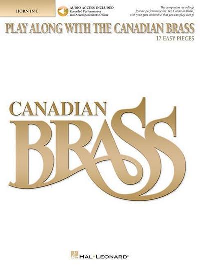 Play Along with the Canadian Brass: 17 Easy Pieces French Horn