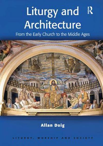 Liturgy and Architecture - Allan Doig