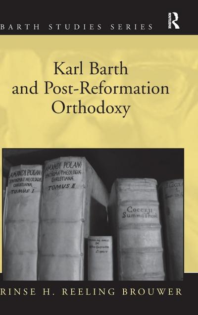 Karl Barth and Post-Reformation Orthodoxy