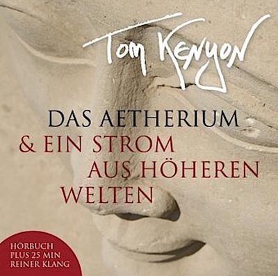 Das Aetherium & Ein Strom aus höheren Welten. CD