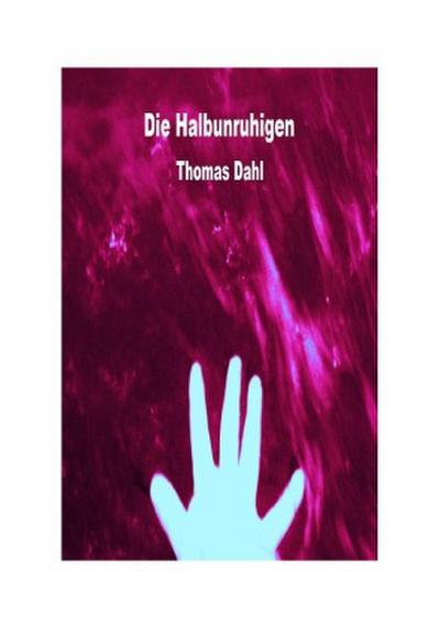 Die Halbunruhigen