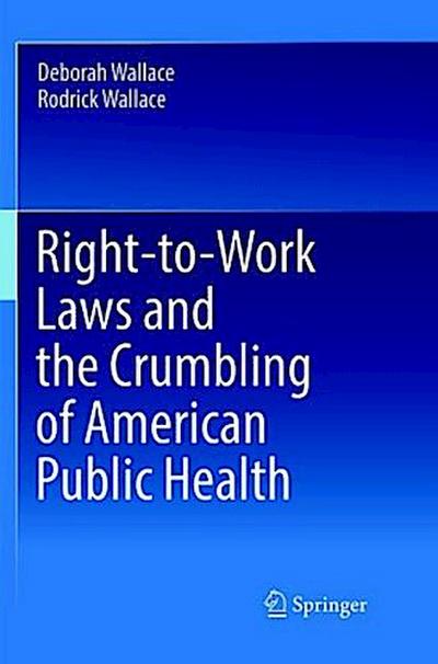 Right-to-Work Laws and the Crumbling of American Public Health