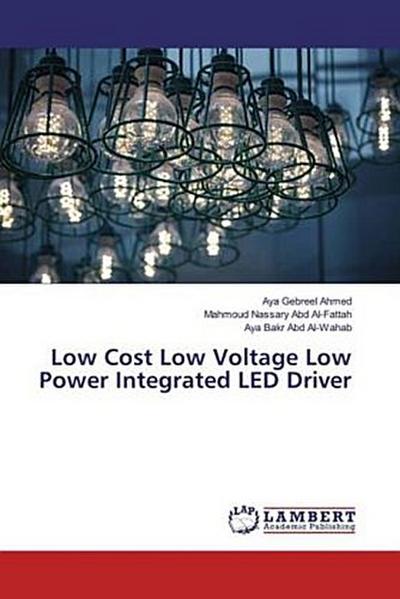 Low Cost Low Voltage Low Power Integrated LED Driver