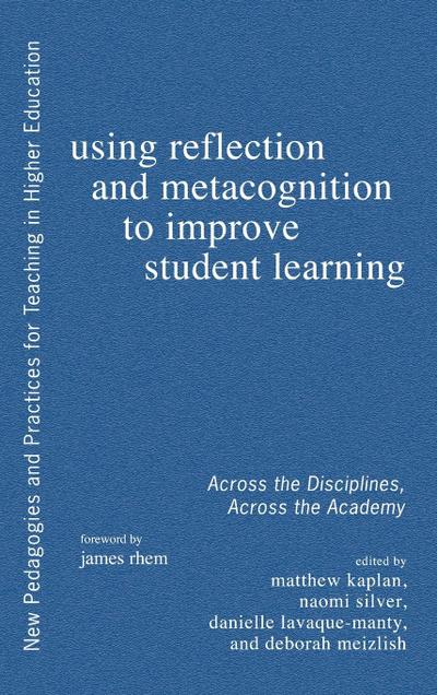 Using Reflection and Metacognition to Improve Student Learning
