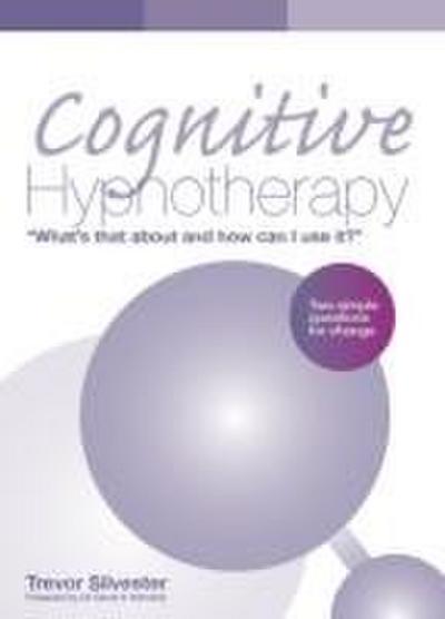 Cognitive Hypnotherapy: What’s that about and how can I use it?